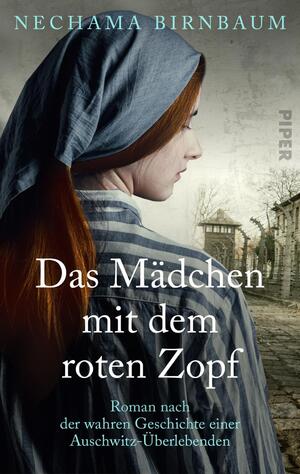 ISBN 9783492063845: Das Mädchen mit dem roten Zopf - Roman nach der wahren Geschichte einer Auschwitz-Überlebenden | Holocaust-Memoir