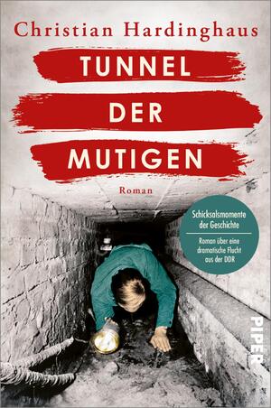 neues Buch – Christian Hardinghaus – Tunnel der Mutigen - Roman | Historischer Roman über eine dramatische Flucht aus der DDR