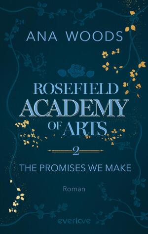 ISBN 9783492064484: Rosefield Academy of Arts – The Promises We Make - Roman | Manchmal müssen Regeln gebrochen werden, um die Liebe zu finden ... (Charlotte & Andrew)