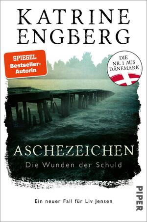 ISBN 9783492065122: Aschezeichen | Die Wunden der Schuld. Ein neuer Fall für Liv Jensen Skandinavischer Bestseller-Krimi | Katrine Engberg | Taschenbuch | Liv-Jensen-Reihe | 432 S. | Deutsch | 2024 | Piper Verlag GmbH