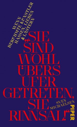 ISBN 9783492070706: Sie sind wohl übers Ufer getreten, Sie Rinnsal!«