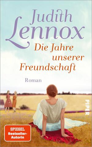 ISBN 9783492071208: Die Jahre unserer Freundschaft - Roman | Bewegender Roman über drei Freundinnen im England der Siebzigerjahre bis heute