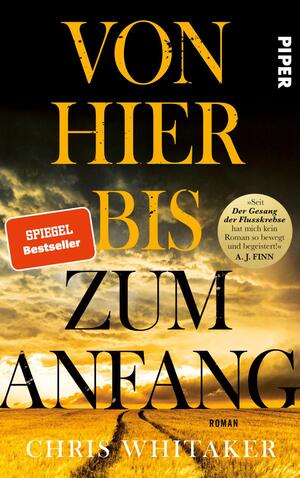 ISBN 9783492071291: Von hier bis zum Anfang - Roman | »Seit ›Der Gesang der Flusskrebse‹ hat mich kein Roman so bewegt und begeistert!« A. J. Finn