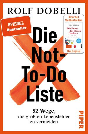 ISBN 9783492073158: Die Not-To-Do-Liste - 52 Wege, die größten Lebensfehler zu vermeiden | Das neue Buch des Bestseller-Autors von „Die Kunst des klaren Denkens"