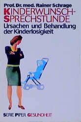 ISBN 9783492112789: Kinderwunsch - Sprechstunde Ursachen und Behandlung der Kinderlosigkeit