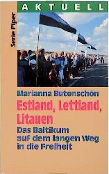 ISBN 9783492114165: Estland, Lettland, Litauen: Das Baltikum auf dem langen Weg in die Freiheit (Piper Taschenbuch) Butenschön, Marianna