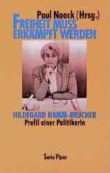 ISBN 9783492114394: Freiheit muß erkämpft werden. Hildegard Hamm-Brücher - Profil einer Politikerin.