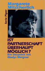 ISBN 9783492118910: Ist Partnerschaft überhaupt möglich? Ein Gespräch mit Gladys Weigner