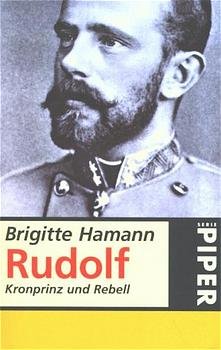 ISBN 9783492208000: Rudolf, Kronprinz und Rebell von Hamann, Brigitte