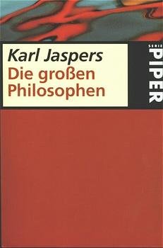 ISBN 9783492210027: Die großen Philosophen; Erster Band Sokrates, Budha, Konfuzius, Jesus; ..