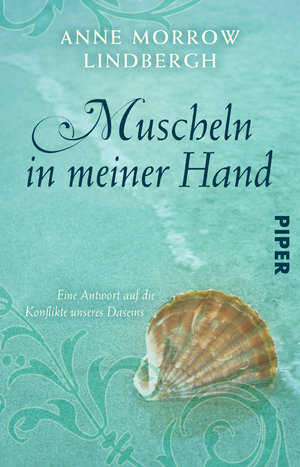 ISBN 9783492214254: Muscheln in meiner Hand : eine Antwort auf die Konflikte unseres Daseins. Aus dem Amerikan. von Maria Wolff. Übertragung der Gedichte von Peter Stadelmayer.