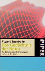 ISBN 9783492215398: Das Gedächtnis der Natur. Das Geheimnis der Entstehung der Formen in der Natur.