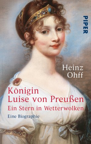 gebrauchtes Buch – Heinz Ohff – Königin Luise von Preußen - Ein Stern in Wetterwolken - Eine Biographie