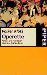 ISBN 9783492224819: Die Operette – Handbuch einer unerhörten Kunst