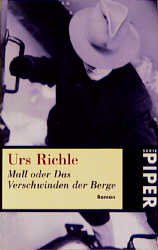 ISBN 9783492225205: Mall oder das Verschwinden der Berge: Roman (Piper Taschenbuch) Richle, Urs