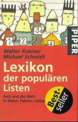 gebrauchtes Buch – Krämer, Walter, Michael Schmidt und Walter Krämer – Lexikon der populären Listen : Gott und die Welt in Daten, Fakten, Zahlen. ; Michael Schmidt / Piper ; 2591