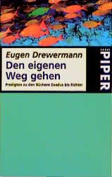 gebrauchtes Buch – Den eigenen Weg gehen: Predigten zu den BÃ¼chern Exodus bis Richter Marz – Den eigenen Weg gehen: Predigten zu den BÃ¼chern Exodus bis Richter (Piper Taschenbuch) Marz, Bernd and Drewermann, Eugen