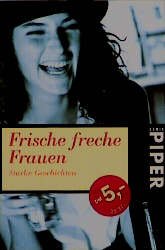 ISBN 9783492227063: Frische freche Frauen. Starke Geschichten.