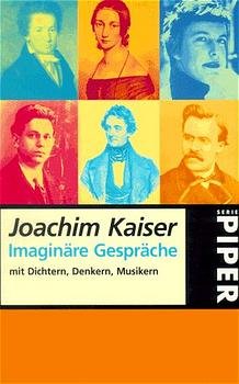 ISBN 9783492227278: Imaginäre Gespräche. Mit Dichtern, Denkern, Musikern