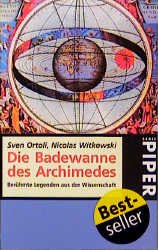 ISBN 9783492227452: Die Badewanne des Archimedes: Berühmte Legenden aus der Wissenschaft