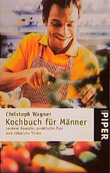ISBN 9783492227773: Kochbuch für Männer – Leckere Rezepte, praktische Tips und nützliche Tricks