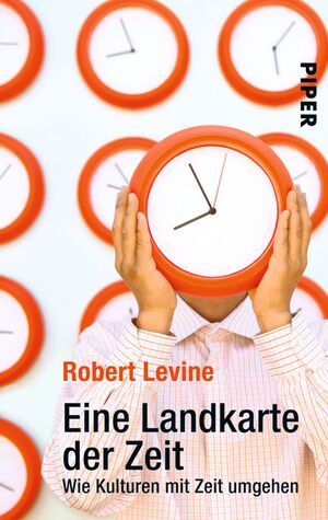 ISBN 9783492229784: Eine Landkarte der Zeit – Wie Kulturen mit Zeit umgehen