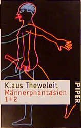 ISBN 9783492230414: Männerphantasien 1 + 2: Band 1: Frauen, Fluten, Körper, Geschichte Theweleit, Klaus