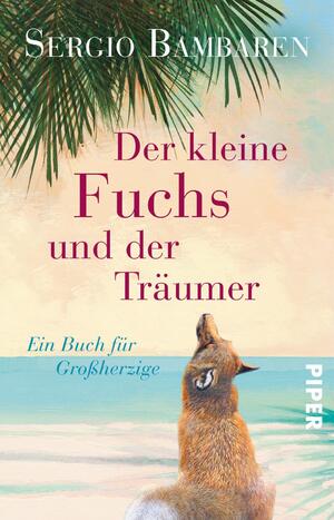 ISBN 9783492231190: Der kleine Fuchs und der Träumer - Ein Buch für Großherzige