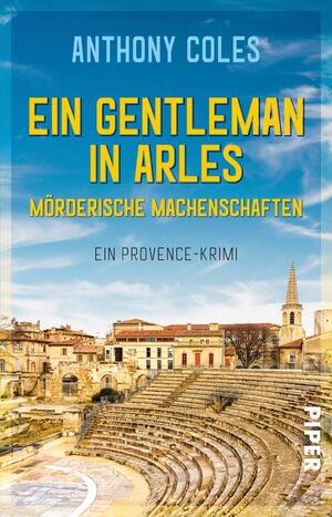 ISBN 9783492232067: Ein Gentleman in Arles – Mörderische Machenschaften - Ein Provence-Krimi