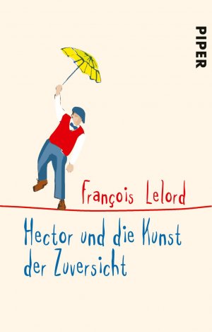 gebrauchtes Buch – François Lelord – Hector und die Kunst der Zuversicht