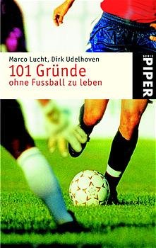 ISBN 9783492233996: 101 Gründe, ohne Fußball zu leben