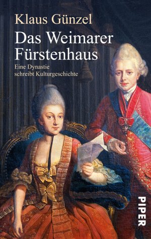 gebrauchtes Buch – Das Weimarer Fürstenhaus: Eine Dynastie schreibt Kulturgeschichte