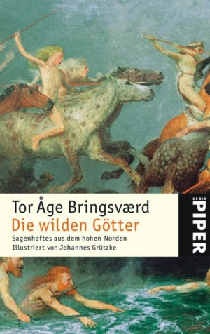 ISBN 9783492239431: Die wilden Götter: Sagenhaftes aus dem hohen Norden Bringsværd, Tor Åge; Enzensberger, Tanaquil and Enzensberger, Hans Magnus