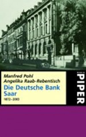 ISBN 9783492239554: Die Deutsche Bank an der Saar 1872-2003