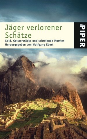 gebrauchtes Buch – Wolfgang Ebert – Jäger verlorener Schätze 2. - Gold, Geisterstädte und schreiende Mumien -