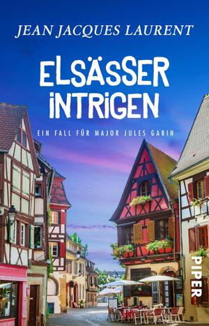 ISBN 9783492241007: Elsässer Intrigen – Ein Fall für Major Jules Gabin | Ein wunderbarer Wohlfühl-Krimi aus Frankreich