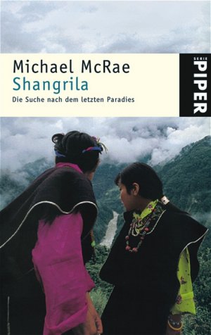 gebrauchtes Buch – McRae, Michael und Ulrike Frey – Shangrila: Die Suche nach dem letzten Paradies