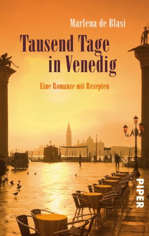 ISBN 9783492242219: Tausend Tage in Venedig - Eine Romanze mit Rezepten