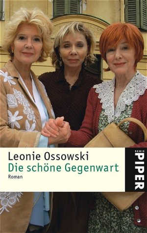 ISBN 9783492244473: Die schöne Gegenwart : Neue Freunde, neues Glück. Roman