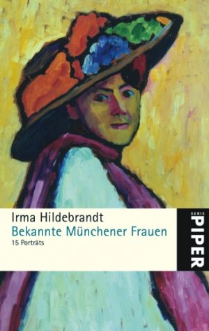 ISBN 9783492245128: Bekannte Münchener Frauen: 15 Porträts