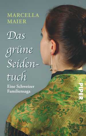 gebrauchtes Buch – Marcella Maier – Das grüne Seidentuch - Eine Schweizer Familiensaga