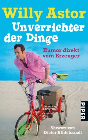 ISBN 9783492251532: Unverrichter der Dinge - Humor direkt vom Erzeuger