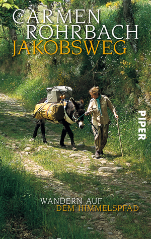 ISBN 9783492254908: Jakobsweg - Wandern auf dem Himmelspfad | Unterwegs nach Santiago de Compostela