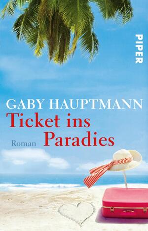 ISBN 9783492258982: Ticket ins Paradies - Roman  (von der Autorin von: Suche impotenten Mann fürs Leben & Hengstparade)