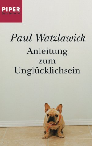 ISBN 9783492260862: Anleitung zum Unglücklichsein