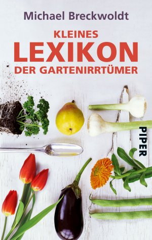 ISBN 9783492264716: Kleines Lexikon der Gartenirrtümer