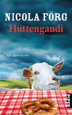 gebrauchtes Buch – Nicola Förg – Hüttengaudi: Ein Alpen-Krimi: Ein Alpen-Krimi. Originalausgabe (Alpen-Krimis, Band 3)