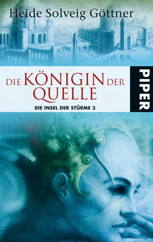 ISBN 9783492266963: Die Königin der Quelle - Die Insel der Stürme 3