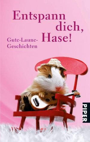 ISBN 9783492272322: Entspann dich, Hase! - Gute-Laune-Geschichten