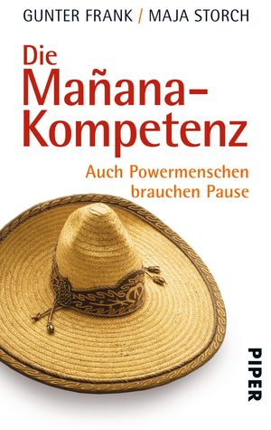 gebrauchtes Buch – Frank, Gunter; Storch – Die Mañana-Kompetenz - Auch Powermenschen brauchen Pause